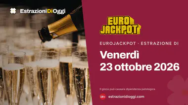 Eurojackpot di venerdì 23 ottobre 2026: estrazione alle 20:00
